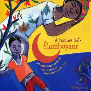 A l’ombre du flamboyant - Comptines et berceuses - Livre + cd Prix Réduit