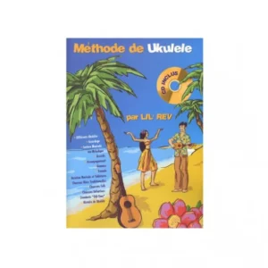 Méthode de Ukulélé par Lil‘Rev - Livre + CD Offre Limitée