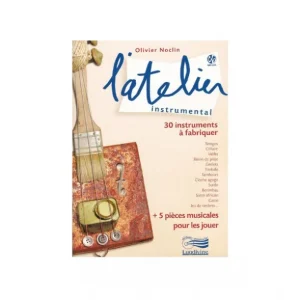 Acheter En Ligne L‘atelier Instrumental - 30 instruments à fabriquer - Livre