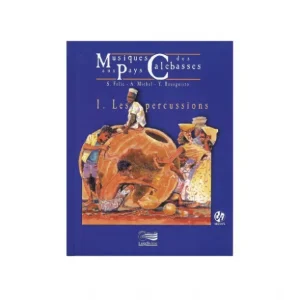 Musiques aux pays des calebasses - Vol 1 - Livre +cd Vente Flash